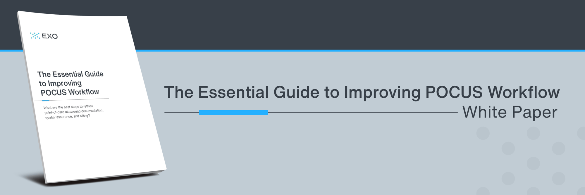 The Essential Guide to Improving POCUS Workflow | Exo White Paper | Email Hero 600x200